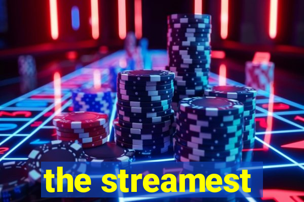 the streamest